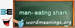 WordMeaning blackboard for man-eating shark